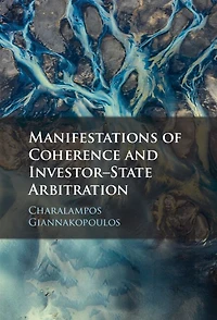 Manifestations of Coherence and Investor-State Arbitration