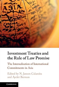 Investment Treaties and the Rule of Law Promise: An Examination Internalisation International Commitments Asia