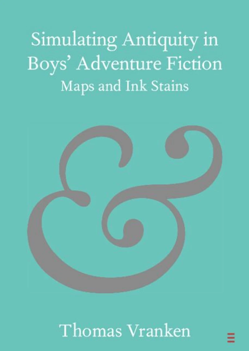 Simulating Antiquity Boys' Adventure Fiction: Maps and Ink Stains