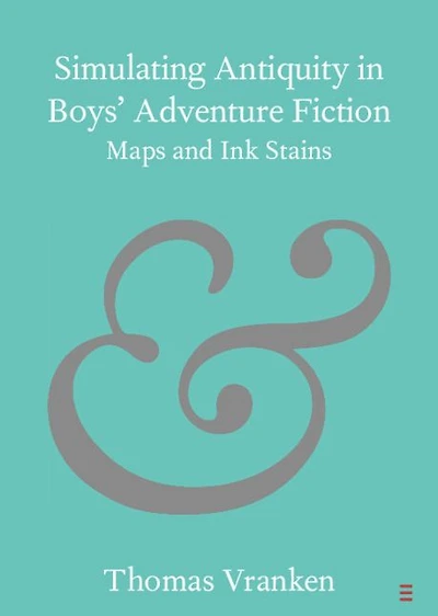 Simulating Antiquity Boys' Adventure Fiction: Maps and Ink Stains