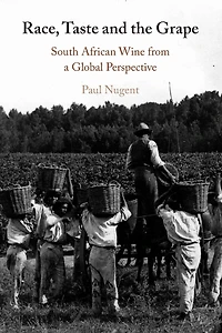 Race, Taste and the Grape: South African Wine from a Global Perspective