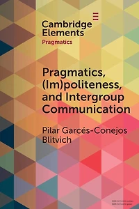 Pragmatics, (Im)Politeness, and Intergroup Communication: A Multilayered, Discursive Analysis of Cancel Culture