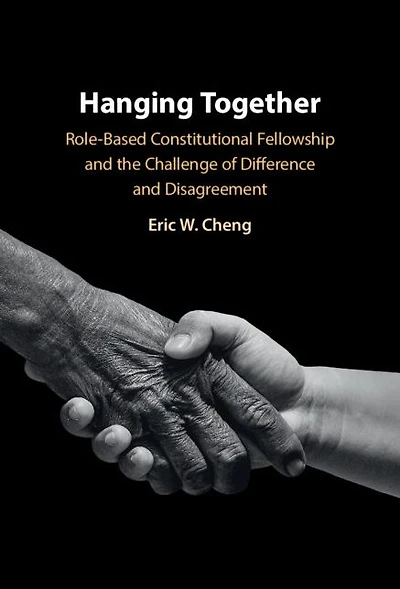 Hanging Together: Role-Based Constitutional Fellowship and the Challenge of Difference Disagreement