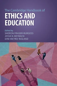 The Cambridge Handbook of Ethics and Education