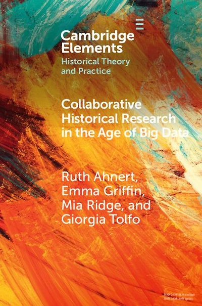 Collaborative Historical Research the Age of Big Data: Lessons from an Interdisciplinary Project
