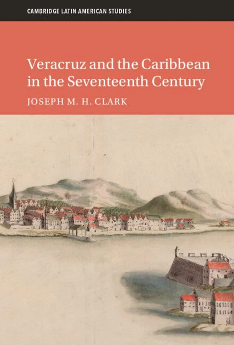 Veracruz and the Caribbean Seventeenth Century