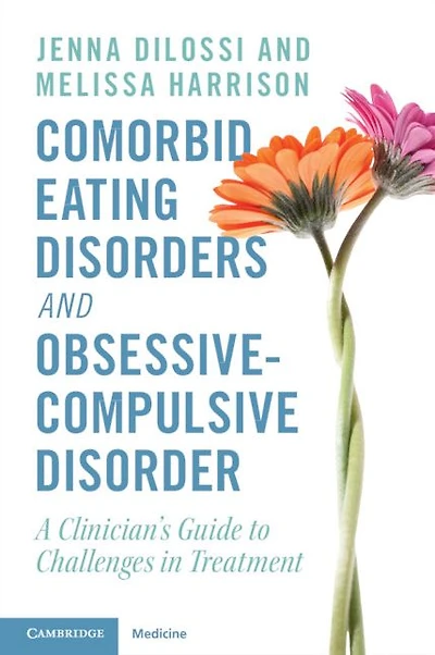 Comorbid Eating Disorders and Obsessive-Compulsive Disorder: A Clinician's Guide to Challenges Treatment