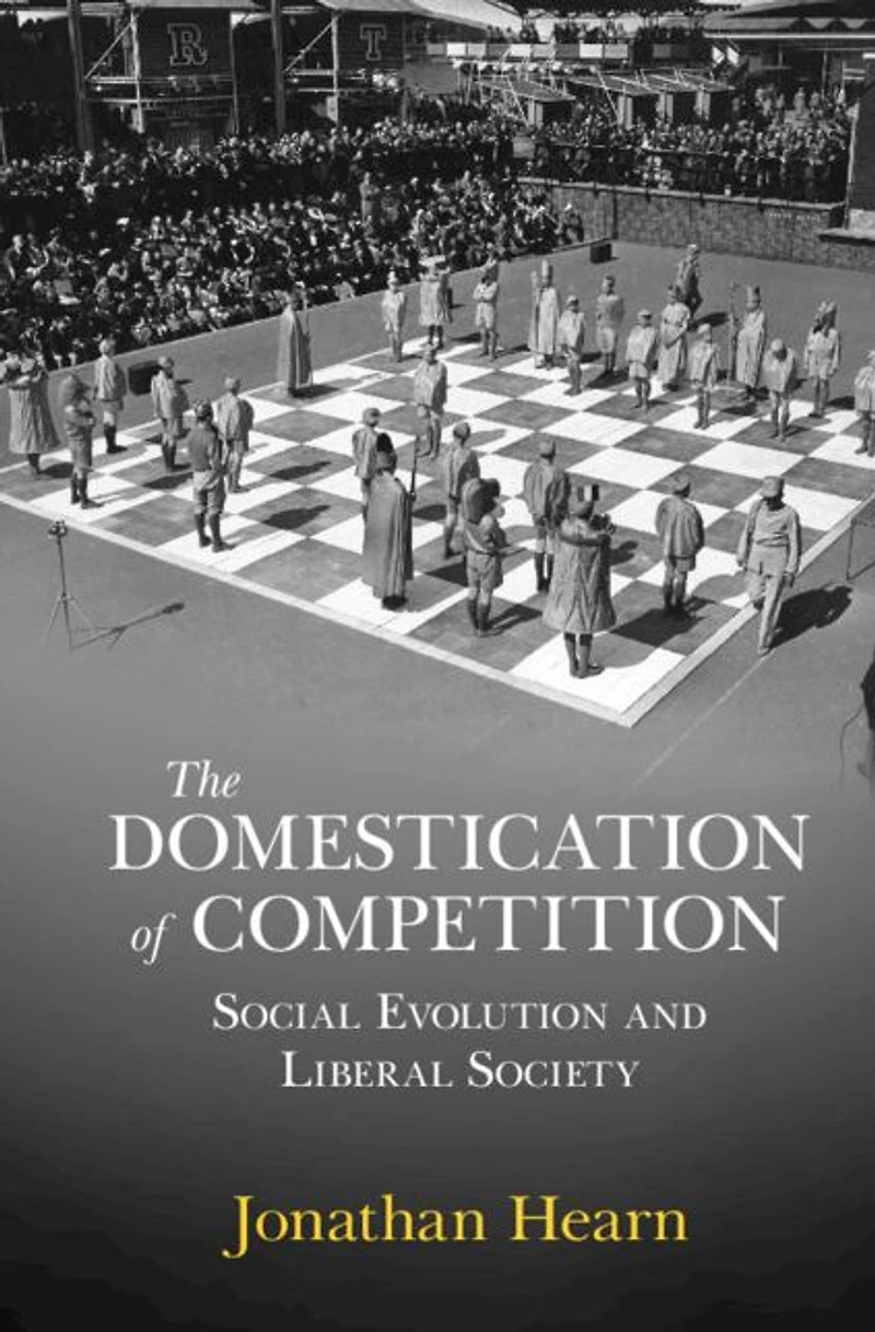 The Domestication of Competition: Social Evolution and Liberal Society