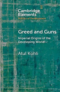 Greed and Guns: Imperial Origins of the Developing World