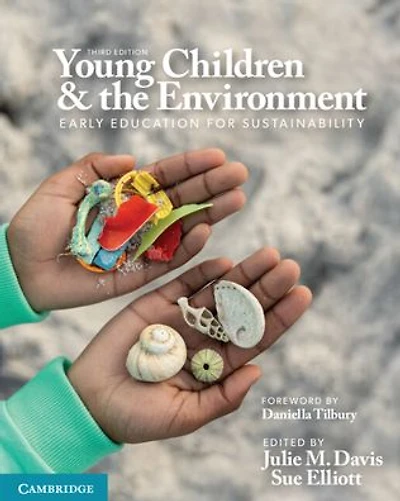 Young Children and the Environment: Early Education for Sustainability