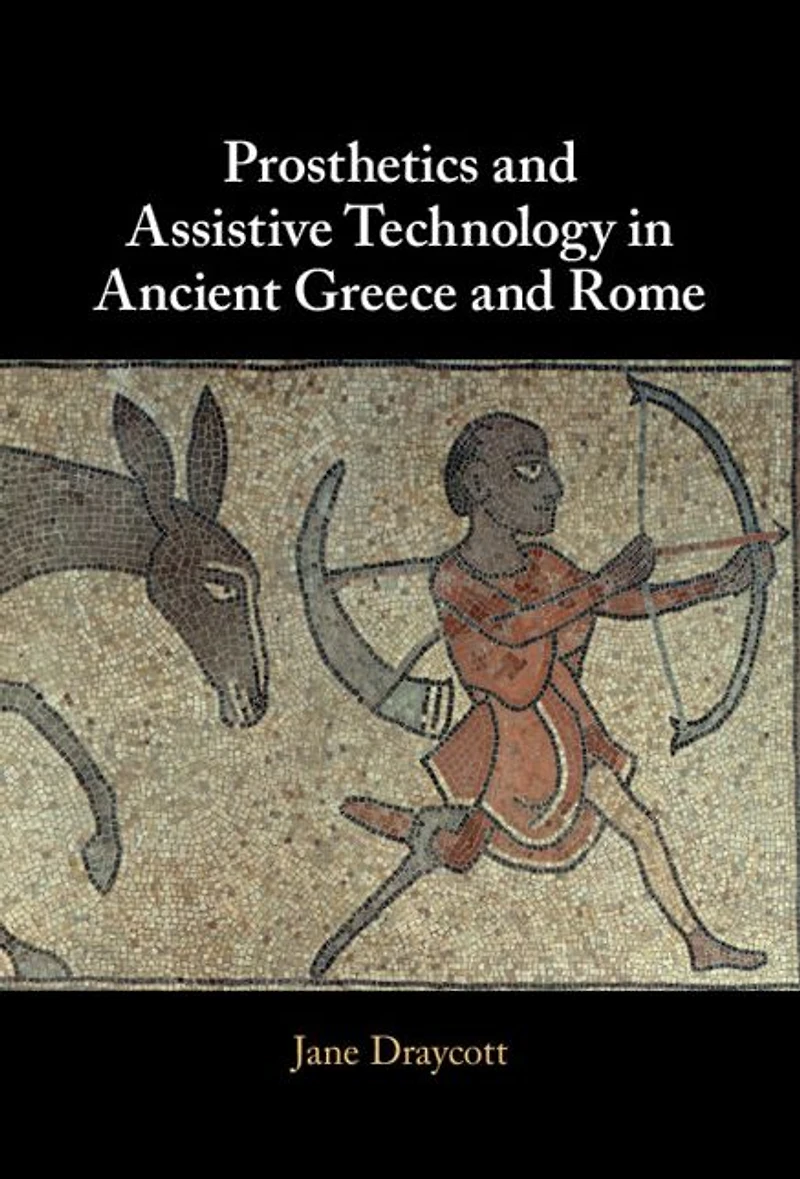 Prosthetics and Assistive Technology Ancient Greece Rome