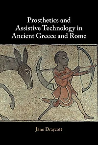 Prosthetics and Assistive Technology Ancient Greece Rome