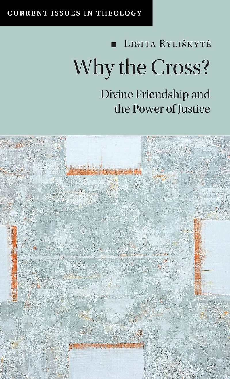Why the Cross?: Divine Friendship and Power of Justice