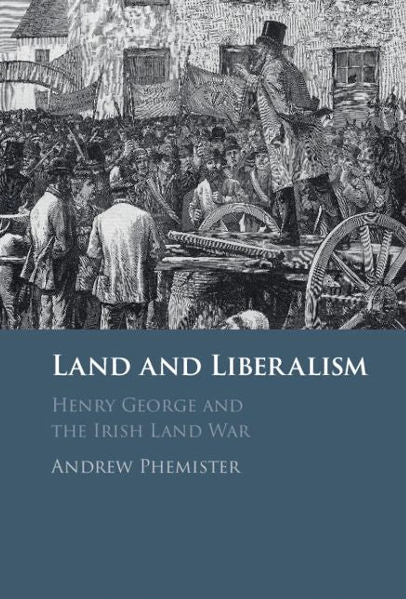 Land and Liberalism: Henry George the Irish War