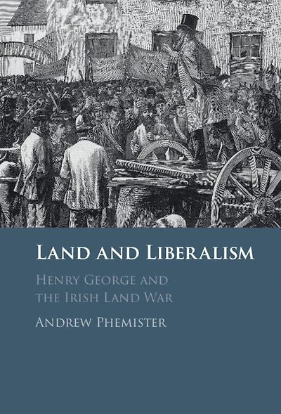 Land and Liberalism: Henry George the Irish War