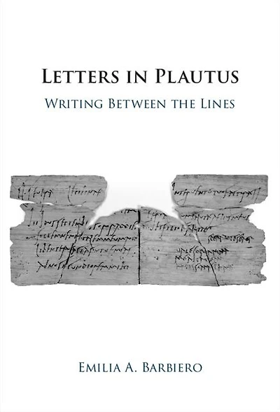 Letters Plautus: Writing Between the Lines