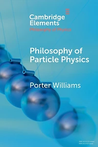 Philosophy of Particle Physics