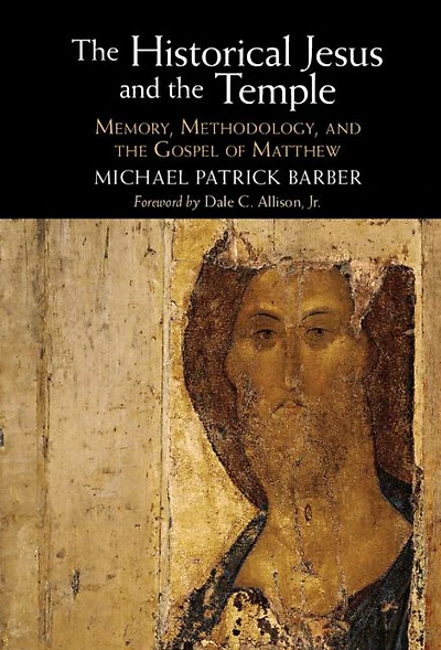 the Historical Jesus and Temple: Memory, Methodology, Gospel of Matthew