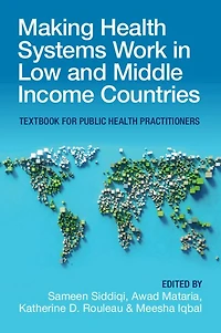 Making Health Systems Work Low and Middle Income Countries: Textbook for Public Practitioners