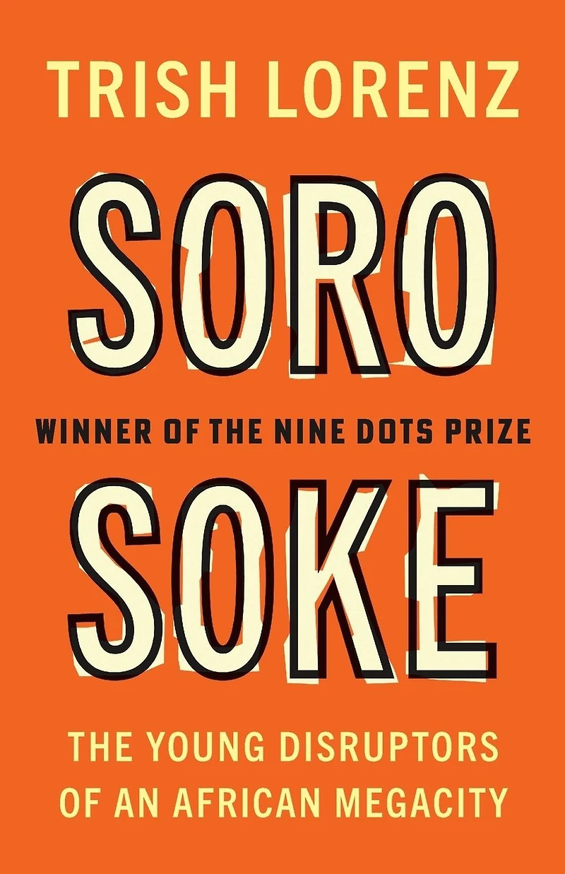 Soro Soke: The Young Disruptors of an African Megacity