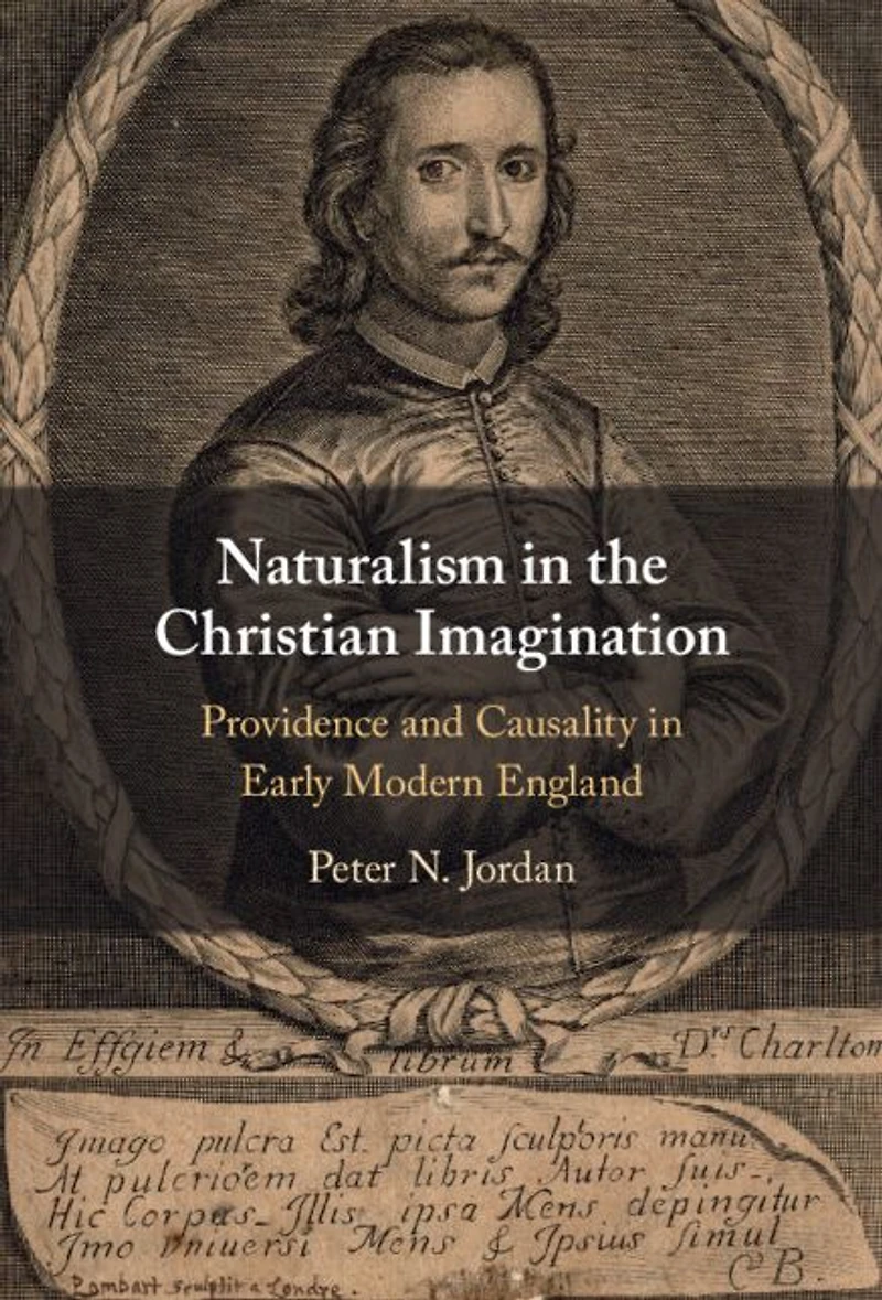 Naturalism the Christian Imagination: Providence and Causality Early Modern England