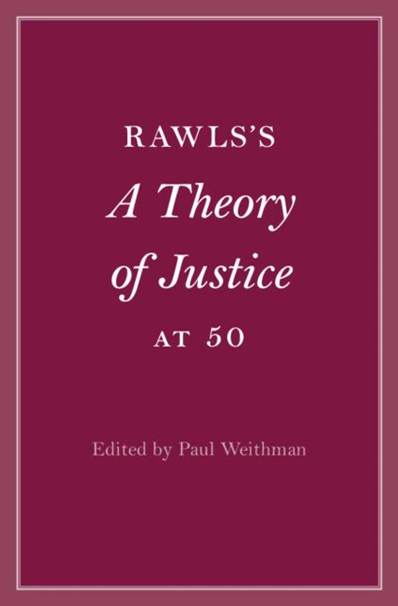 Rawls's A Theory of Justice at 50