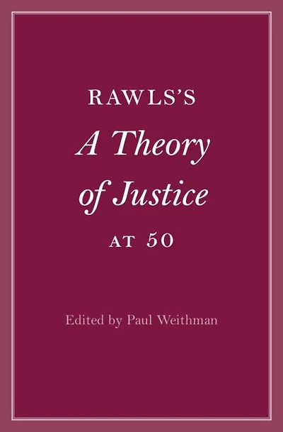 Rawls's A Theory of Justice at 50
