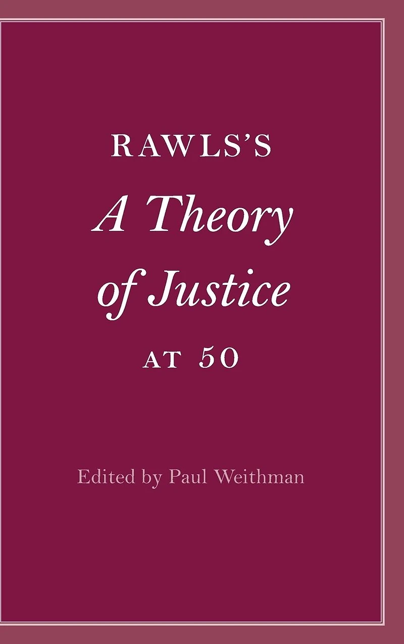 Rawls's A Theory of Justice at 50
