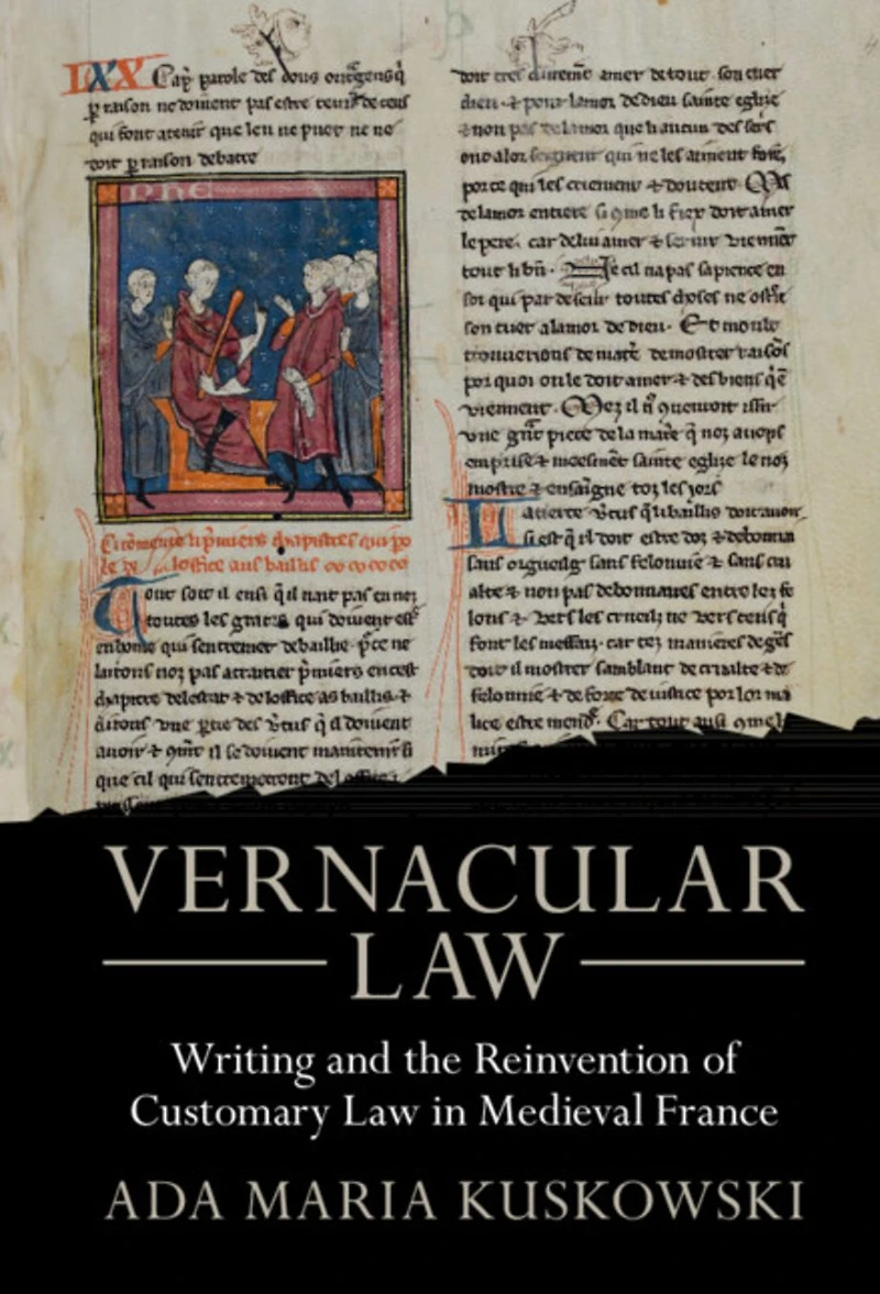 Vernacular Law: Writing and the Reinvention of Customary Law Medieval France