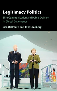 Legitimacy Politics: Elite Communication and Public Opinion Global Governance