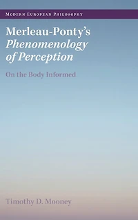 Merleau-Ponty's Phenomenology of Perception: On the Body Informed