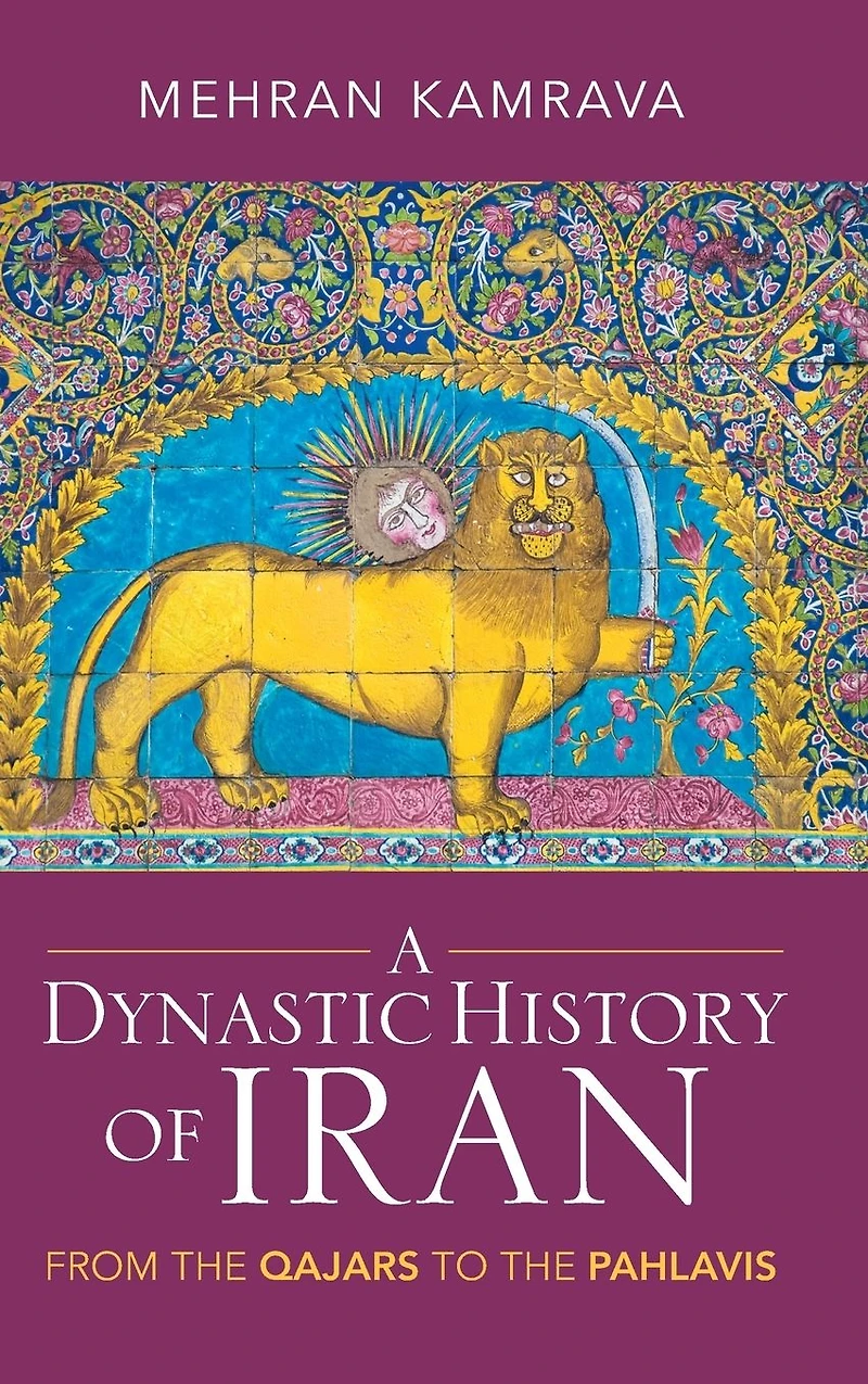 A Dynastic History of Iran: From the Qajars to Pahlavis