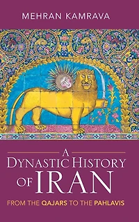 A Dynastic History of Iran: From the Qajars to Pahlavis