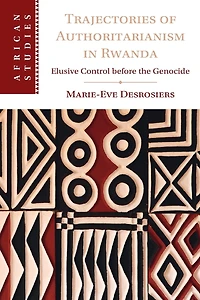 Trajectories of Authoritarianism Rwanda: Elusive Control before the Genocide