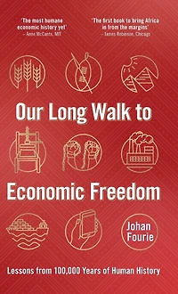 Our Long Walk to Economic Freedom: Lessons from 100,000 Years of Human History