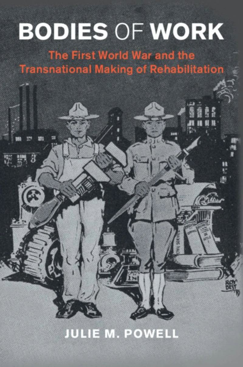 Bodies of Work: the First World War and Transnational Making Rehabilitation