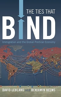 the Ties That Bind: Immigration and Global Political Economy