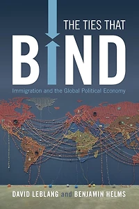 the Ties That Bind: Immigration and Global Political Economy
