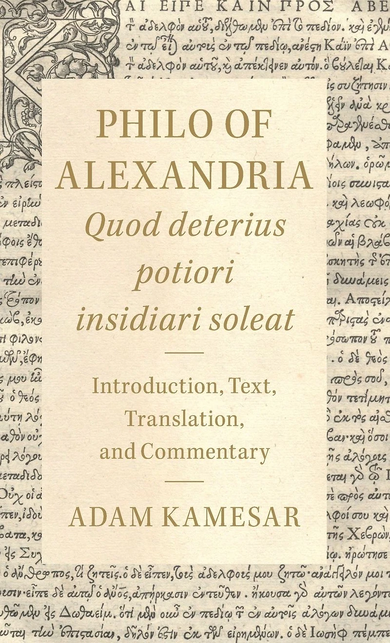 Philo of Alexandria: Quod deterius potiori insidiari soleat: Introduction, Text, Translation, and Commentary