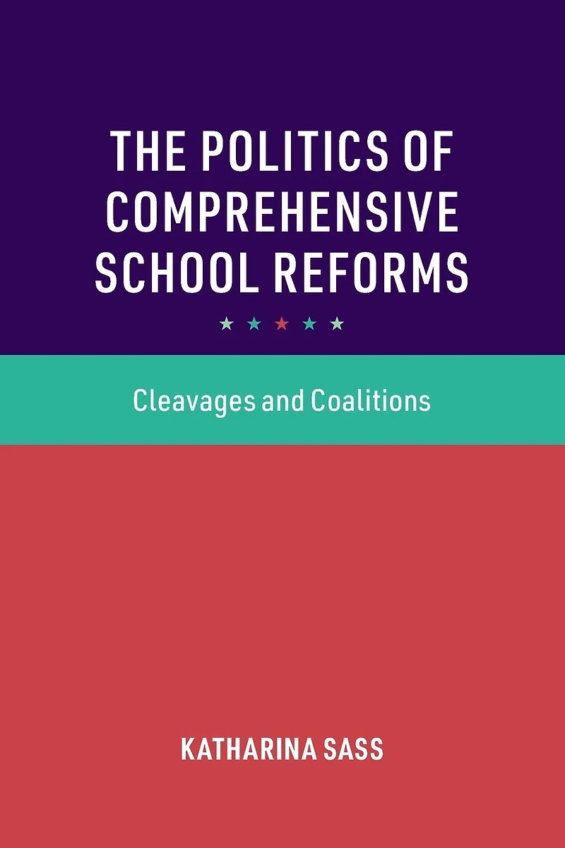 The Politics of Comprehensive School Reforms: Cleavages and Coalitions