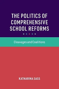 The Politics of Comprehensive School Reforms: Cleavages and Coalitions