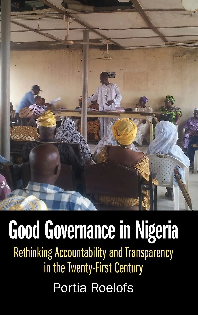 Good Governance Nigeria: Rethinking Accountability and Transparency the Twenty-First Century
