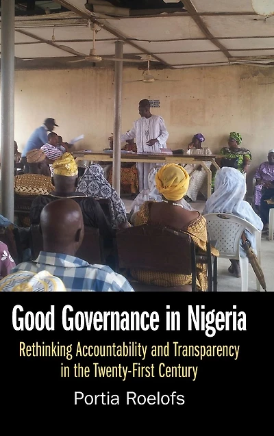 Good Governance Nigeria: Rethinking Accountability and Transparency the Twenty-First Century