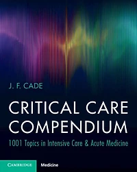 Critical Care Compendium: 1001 Topics Intensive & Acute Medicine