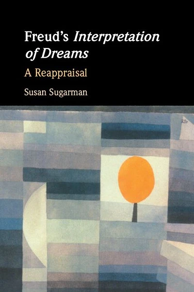 Freud's Interpretation of Dreams: A Reappraisal