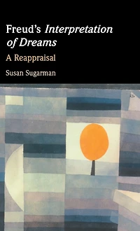 Freud's Interpretation of Dreams: A Reappraisal