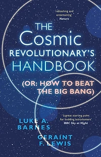 the Cosmic Revolutionary's Handbook: (Or: How to Beat Big Bang)