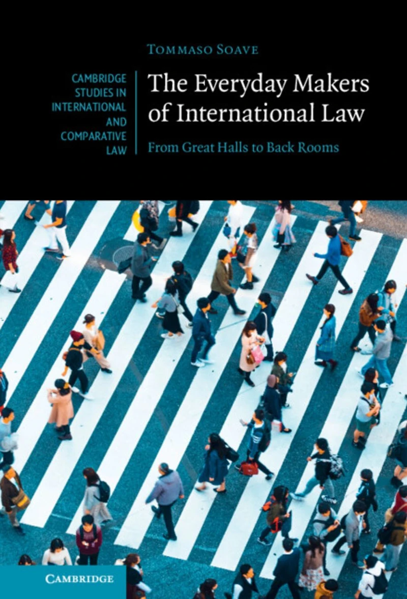 The Everyday Makers of International Law: From Great Halls to Back Rooms