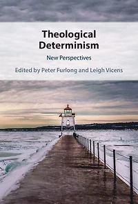 Theological Determinism: New Perspectives