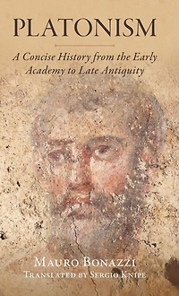 Platonism: A Concise History from the Early Academy to Late Antiquity